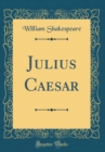 Image for Julius Caesar (Classic Reprint)