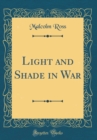 Image for Light and Shade in War (Classic Reprint)