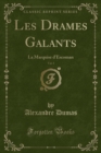 Image for Les Drames Galants, Vol. 1: La Marquise d&#39;Escoman (Classic Reprint)