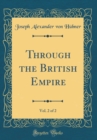 Image for Through the British Empire, Vol. 2 of 2 (Classic Reprint)