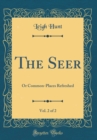 Image for The Seer, Vol. 2 of 2: Or Common-Places Refreshed (Classic Reprint)