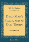 Image for Dead Man&#39;s Plack, and an Old Thorn (Classic Reprint)