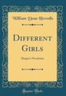 Image for Different Girls: Harper&#39;s Novelettes (Classic Reprint)