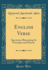 Image for English Verse: Specimens Illustrating Its Principles and History (Classic Reprint)