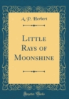Image for Little Rays of Moonshine (Classic Reprint)