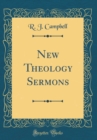 Image for New Theology Sermons (Classic Reprint)