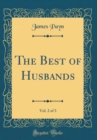 Image for The Best of Husbands, Vol. 2 of 3 (Classic Reprint)