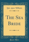 Image for The Sea Bride (Classic Reprint)