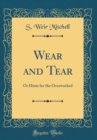 Image for Wear and Tear: Or Hints for the Overworked (Classic Reprint)