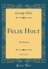 Image for Felix Holt, Vol. 3 of 3: The Radical (Classic Reprint)