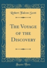 Image for The Voyage of the Discovery (Classic Reprint)