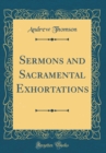 Image for Sermons and Sacramental Exhortations (Classic Reprint)
