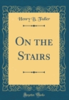 Image for On the Stairs (Classic Reprint)