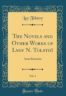 Image for The Novels and Other Works of Lyof N. Tolstoi, Vol. 3: Anna Karenina (Classic Reprint)