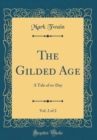 Image for The Gilded Age, Vol. 2 of 2: A Tale of to-Day (Classic Reprint)