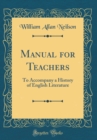 Image for Manual for Teachers: To Accompany a History of English Literature (Classic Reprint)