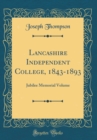 Image for Lancashire Independent College, 1843-1893: Jubilee Memorial Volume (Classic Reprint)