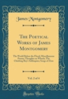 Image for The Poetical Works of James Montgomery, Vol. 2 of 4: The World Before the Flood; Miscellaneous Poems; Thoughts on Wheels; The Climbing Boy&#39;s Soliloquies; Songs of Zion (Classic Reprint)