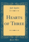 Image for Hearts of Three (Classic Reprint)