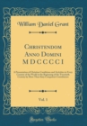 Image for Christendom Anno Domini M D C C C C I, Vol. 1: A Presentation of Christian Conditions and Activities in Every Country of the World at the Beginning of the Twentieth Century by More Than Sixty Competen