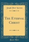 Image for The Eternal Christ (Classic Reprint)
