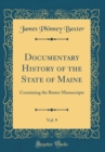 Image for Documentary History of the State of Maine, Vol. 9: Containing the Baxter Manuscripts (Classic Reprint)