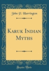 Image for Karuk Indian Myths (Classic Reprint)