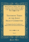 Image for Testimony Taken by the Joint Select Committee, Vol. 3: To Inquire Into the Condition of Affairs in the Late Insurrectionary States (Classic Reprint)