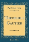Image for Theophile Gautier (Classic Reprint)