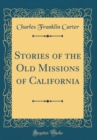 Image for Stories of the Old Missions of California (Classic Reprint)