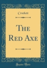 Image for The Red Axe (Classic Reprint)