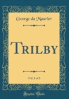 Image for Trilby, Vol. 1 of 3 (Classic Reprint)