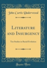 Image for Literature and Insurgency: Ten Studies in Racial Evolution (Classic Reprint)