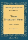 Image for Their Husbands&#39; Wives: Harper&#39;s Novelettes (Classic Reprint)