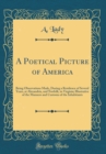Image for A Poetical Picture of America: Being Observations Made, During a Residence of Several Years, at Alexandria, and Norfolk, in Virginia; Illustrative of the Manners and Customs of the Inhabitants (Classi