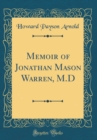 Image for Memoir of Jonathan Mason Warren, M.D (Classic Reprint)