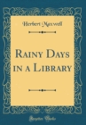 Image for Rainy Days in a Library (Classic Reprint)