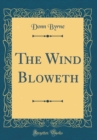 Image for The Wind Bloweth (Classic Reprint)