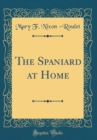 Image for The Spaniard at Home (Classic Reprint)