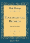 Image for Ecclesiastical Records, Vol. 5: State of New York (Classic Reprint)
