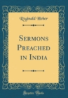 Image for Sermons Preached in India (Classic Reprint)
