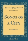 Image for Songs of a City (Classic Reprint)