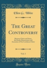 Image for The Great Controversy, Vol. 3: Between Christ and Satan, the Death, Resurrection and Ascension of Our Lord Jesus Christ (Classic Reprint)