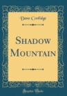 Image for Shadow Mountain (Classic Reprint)