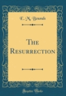 Image for The Resurrection (Classic Reprint)
