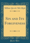 Image for Sin and Its Forgiveness (Classic Reprint)