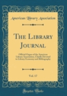 Image for The Library Journal, Vol. 17: Official Organ of the American Library Association, Chiefly Devoted to Library Economy and Bibliography (Classic Reprint)