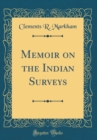 Image for Memoir on the Indian Surveys (Classic Reprint)