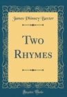 Image for Two Rhymes (Classic Reprint)