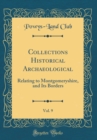 Image for Collections Historical Archaeological, Vol. 9: Relating to Montgomeryshire, and Its Borders (Classic Reprint)